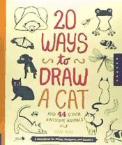 Portada de 20 Ways to Draw a Cat and 44 Other Awesome Animals