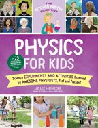 Portada de The Kitchen Pantry Scientist Physics for Kids, 3: Science Experiments and Activities Inspired by Awesome Physicists, Past and Present; With 25 Illustr