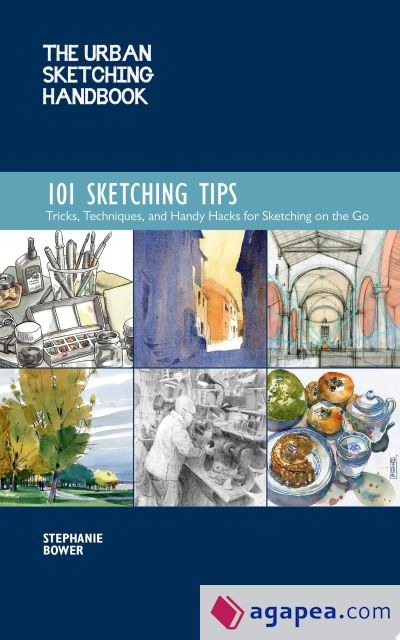 The Urban Sketching Handbook: 101 Sketching Tips: Tricks, Techniques, and Handy Hacks for Sketching on the Go