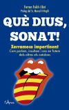 Qu&egrave; dius, sonat!