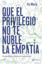 Portada de Que el privilegio no te nuble la empat&iacute;a (Ebook)