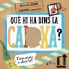 Què Hi Ha Dins La Caixa?