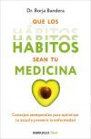 Que los h&aacute;bitos sean tu medicina