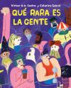 Qu&eacute; rara es la gente