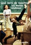 Qué será de nosotros los malos alumnos