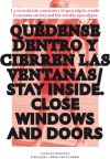 Quedense dentro y cierren las ventanas = Stay inside close all doors and windows