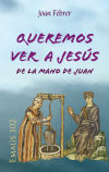 Queremos ver a Jesús de la mano de Juan