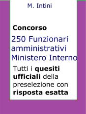 Quesiti ufficiali concorso 250 Funzionari Amministrativi Ministero Interno (Ebook)