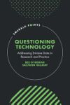 Questioning Technology: Addressing Divisive Data in Research and Practice