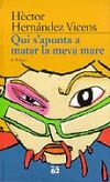 Qui s'apunta a matar la meva mare