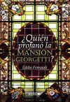 Qui&eacute;n profan&oacute; la Mansi&oacute;n Georgetti