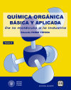 Química orgánica básica y aplicada. Volumen 2. De la molécula a la industria