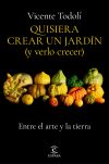 Quisiera crear un jardín (y verlo crecer)