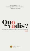 Quo vadis? Pensar y actuar en tiempos de incertidumbre Quo vadis? Pensar y actuar en tiempos de incertidumbre
