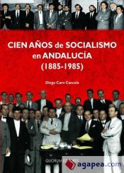 Portada de Cien años de socialismo en Andalucía (1885-1985) (POD 1.1)
