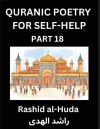Quran-Inspired Poetry for Personal Empowerment (Part 18) - The Sacred Journey to Self-Realization, Poetic Insights from the Quran for Enlightening the Spirit, Guiding Souls Along Lifeâ€™s Path with Spiritual Enrichment and Wisdom,