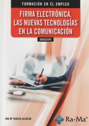 Portada de FIRMA ELECTRÓNICA: LAS NUEVAS TECNOLOGÍAS EN LA COMUNICACIÓN. ADGG025PO