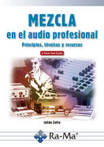 Portada de Mezcla en el audio profesional Principios, técnicas y recursos