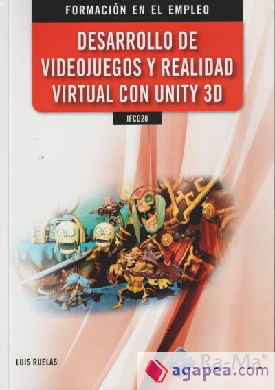 DESARROLLO DE VIDEOJUEGOS Y REALIDAD VIRTUAL CON UNITY 3D