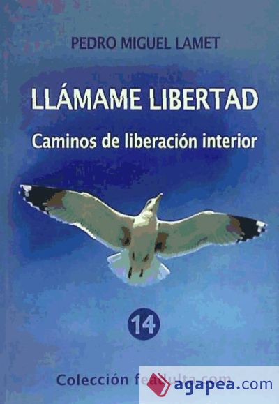 LLAMAME LIBERTAD. CAMINOS DE LIBERACION INTERIOR