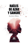 RAILES DE AZAR Y SANGRE