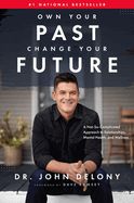 Portada de Own Your Past Change Your Future: A Not-So-Complicated Approach to Relationships, Mental Health & Wellness