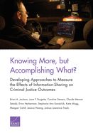 Portada de Knowing More, But Accomplishing What?: Developing Approaches to Measure the Effects of Information-Sharing on Criminal Justice Outcomes