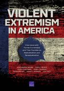 Portada de Violent Extremism in America: Interviews with Former Extremists and Their Families on Radicalization and Deradicalization