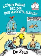 Portada de ¿cómo Podré Decidir Qué Mascota Elegir? (What Pet Should I Get? Spanish Edition)