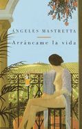 Portada de Arrancame La Vida
