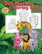 DOT MARKER COLORING BOOK FOR KIDS AGES 3-5: ANIMALS DOT MARKER ACTIVITY ...
