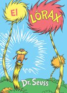 Portada de El Lórax (the Lorax Spanish Edition)