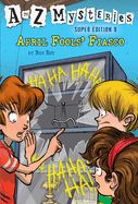 Portada de A to Z Mysteries Super Edition #9: April Fools' Fiasco