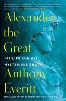 Portada de Alexander the Great: His Life and His Mysterious Death