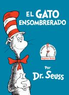 Portada de El Gato Ensombrerado (the Cat in the Hat Spanish Edition)