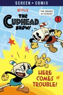 Portada de Here Comes Trouble! (the Cuphead Show!)