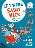 Portada de If I Were Saint Nick---By the Cat in the Hat: A Christmas Story