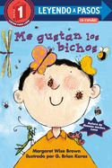 Portada de Me Gustan Los Bichos (I Like Bugs Spanish Edition)