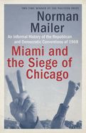 Portada de Miami and the Siege of Chicago: An Informal History of the Republican and Democratic Conventions of 1968