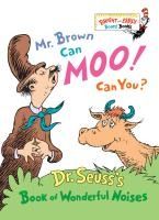 Portada de Mr. Brown Can Moo! Can You?: Dr. Seuss's Book of Wonderful Noises