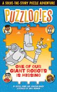 Portada de Puzzlooies! One of Our Giant Robots Is Missing: A Solve-The-Story Puzzle Adventure