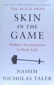 Portada de Skin in the Game: Hidden Asymmetries in Daily Life