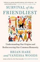 Portada de Survival of the Friendliest: Understanding Our Origins and Rediscovering Our Common Humanity