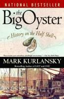 Portada de The Big Oyster: History on the Half Shell