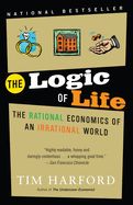 Portada de The Logic of Life: The Rational Economics of an Irrational World