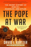 Portada de The Pope at War: The Secret History of Pius XII, Mussolini, and Hitler