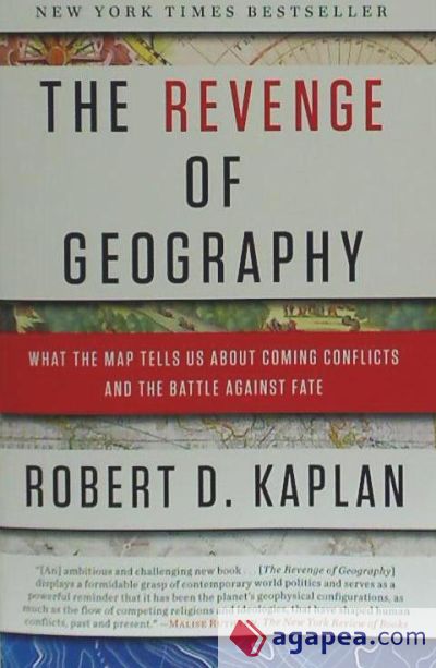 The Revenge of Geography: What the Map Tells Us about Coming Conflicts and the Battle Against Fate