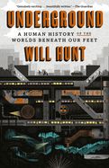 Portada de Underground: A Human History of the Worlds Beneath Our Feet