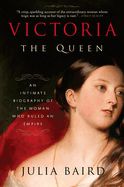 Portada de Victoria: The Queen: An Intimate Biography of the Woman Who Ruled an Empire