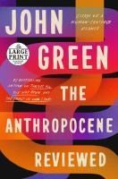 Portada de The Anthropocene Reviewed: Essays on a Human-Centered Planet